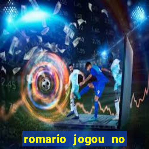 romario jogou no flamengo em que ano